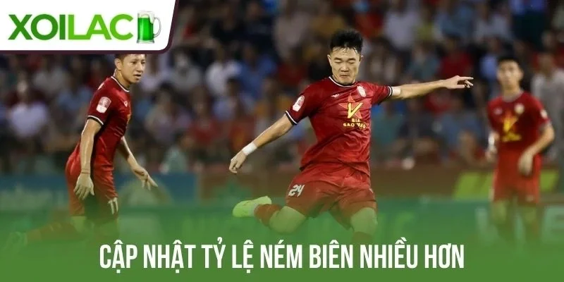Cập nhật tỷ lệ ném biên nhiều hơn cực đỉnh